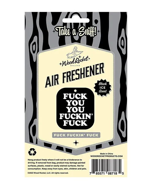 Anal Wood Rocket Fuck You You Fucking Fuck Air Freshener Black Ice Wood Rocket LLC Anal Wood Rocket Fuck You You Fucking Fuck Air Freshener Black Ice Wood Rocket LLC